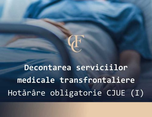Decontarea serviciilor medicale transfrontaliere – Hotărâre obligatorie CJUE (I)