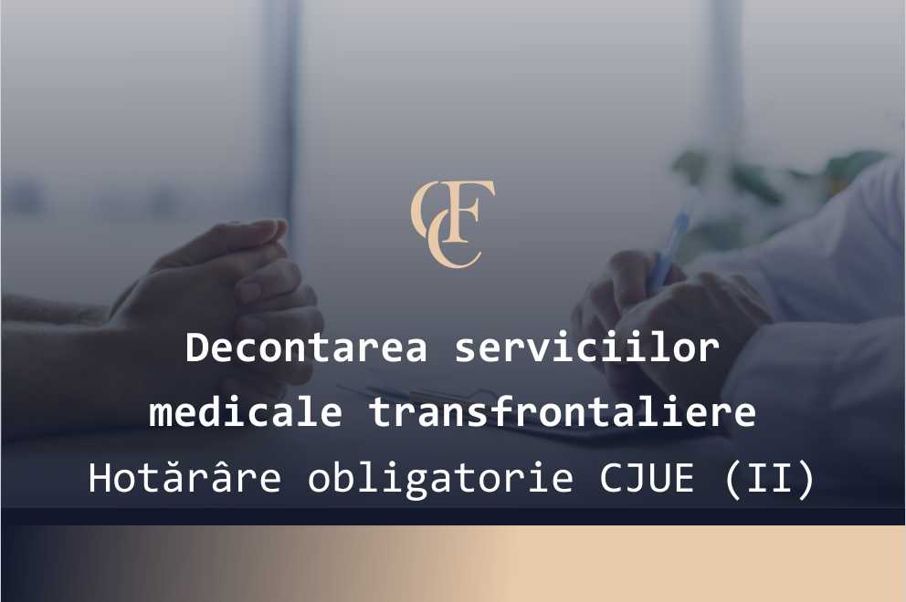 Decontarea serviciilor medicale transfrontaliere – Hotărâre CJUE (II)