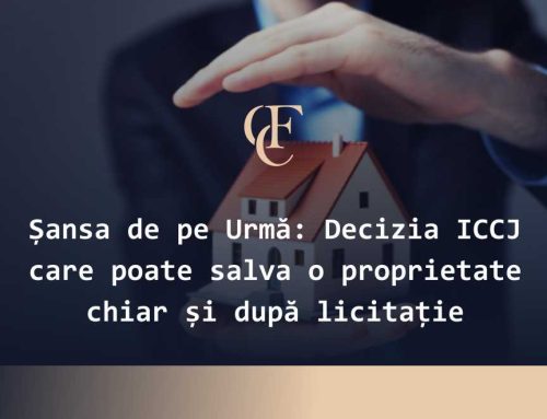 Șansa de pe Urmă: Decizia ICCJ care poate salva o proprietate chiar și după licitație